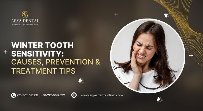 Winter Tooth Sensitivity: Causes, Prevention & Treatment Tips